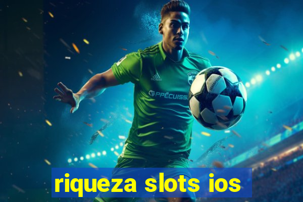 riqueza slots ios